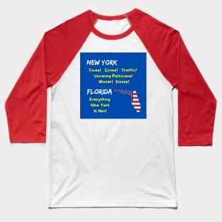 New York Is - Florida is Not! Baseball T-Shirt